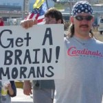 "Get A Brain! Morans" Sign